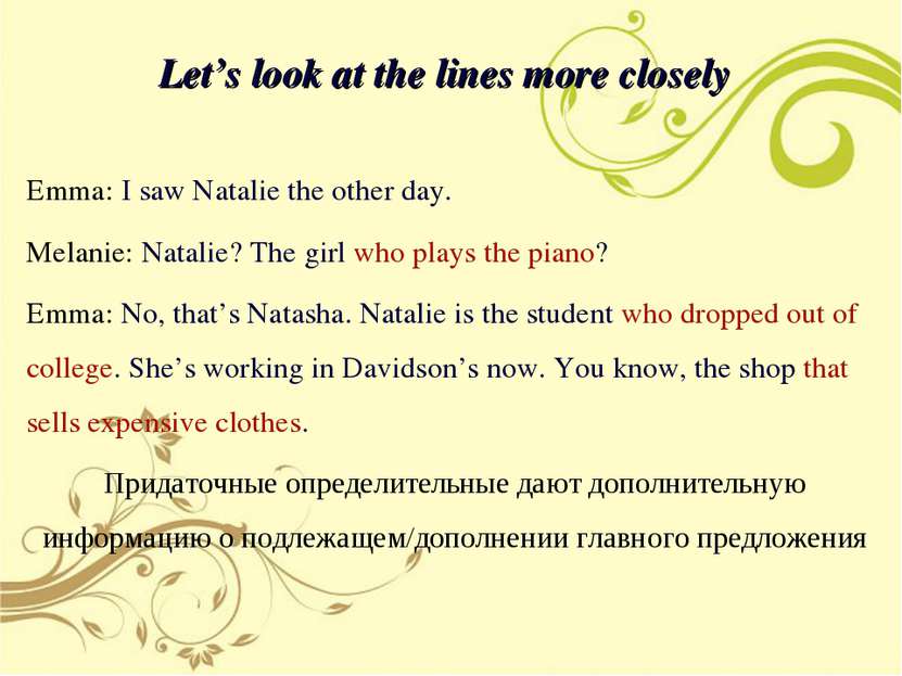 Let’s look at the lines more closely Emma: I saw Natalie the other day. Melan...