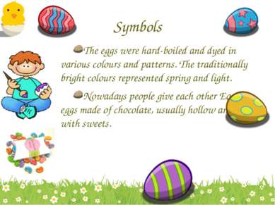 Symbols The eggs were hard-boiled and dyed in various colours and patterns. T...