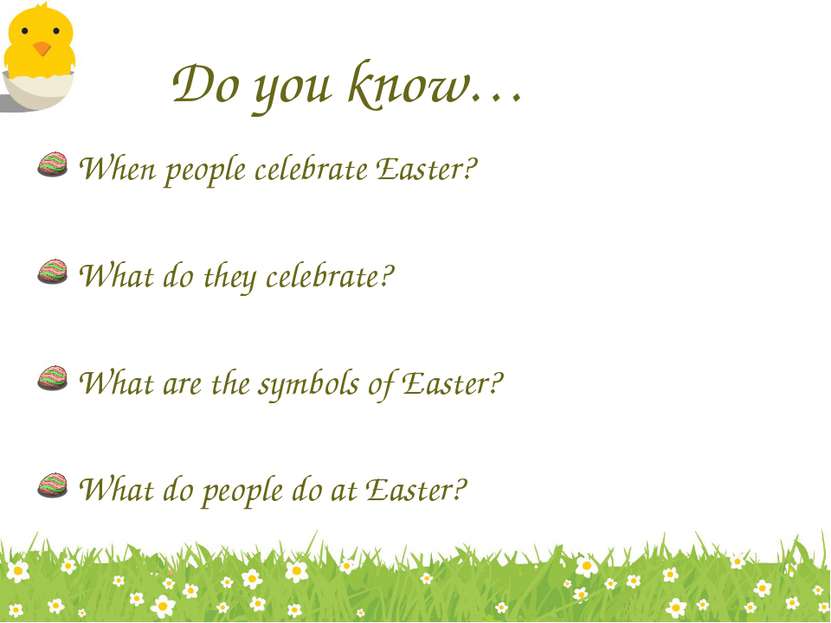 Do you know… When people celebrate Easter? What do they celebrate? What are t...