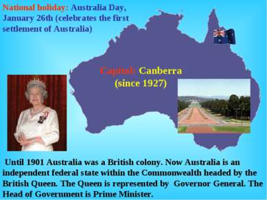 Until 1901 Australia was a British colony. Now Australia is an independent fe...