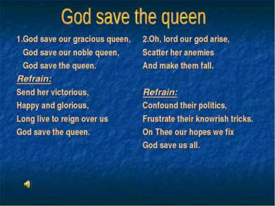 1.God save our gracious queen, God save our noble queen, God save the queen. ...