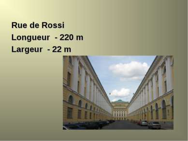 Rue de Rossi Longueur - 220 m Largeur - 22 m