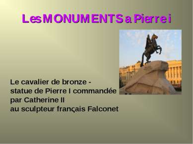 Les MONUMENTS a Pierre i Le cavalier de bronze - statue de Pierre I commandée...