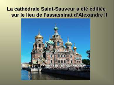 La cathédrale Saint-Sauveur a été édifiée sur le lieu de l’assassinat d’Alexa...