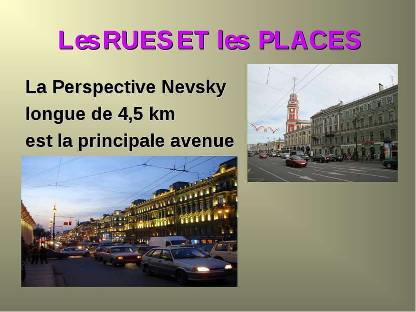 Les RUES ET les PLACES La Perspective Nevsky longue de 4,5 km est la principa...