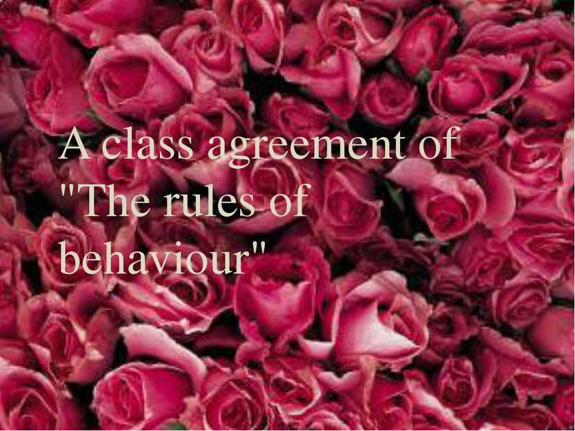 A class agreement of "The rules of behaviour"