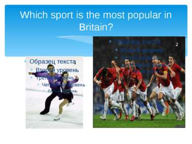 Which sport is the most popular in Britain? 1 2