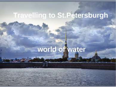 Travelling to St.Petersburgh world of water