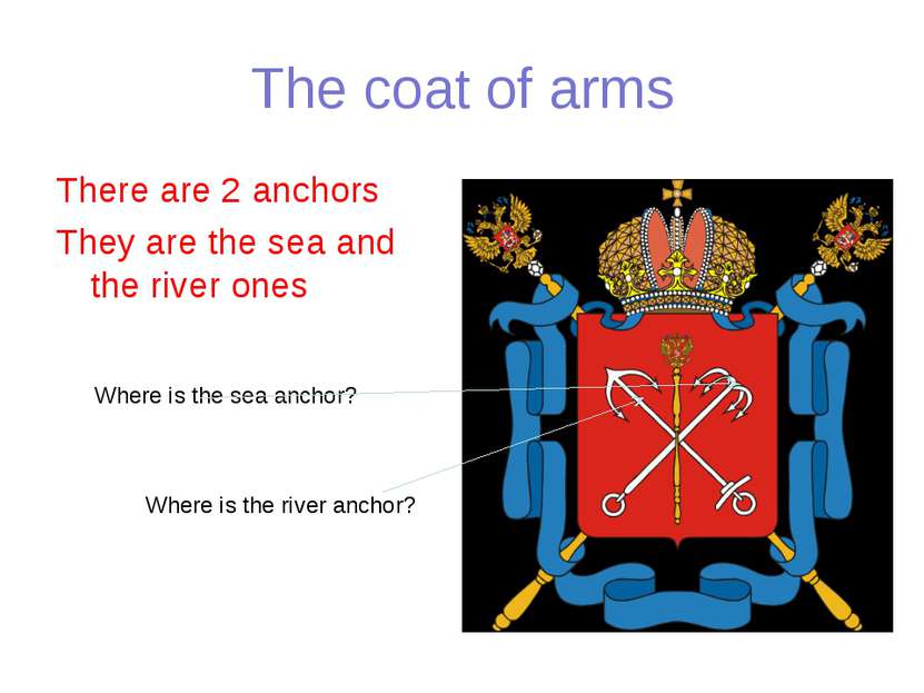 The coat of arms There are 2 anchors They are the sea and the river ones Wher...
