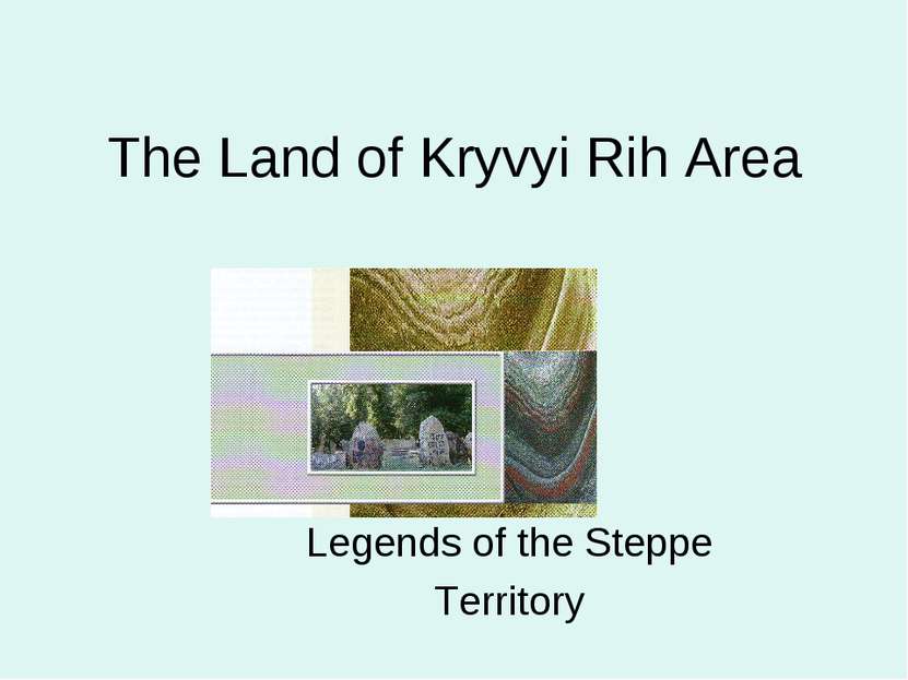 The Land of Kryvyi Rih Area Legends of the Steppe Territory