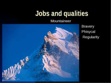 Jobs and qualities Mountaineer Bravery Phisycal Regularity