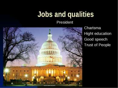 Jobs and qualities President Charisma Hight education Good speech Trust of Pe...