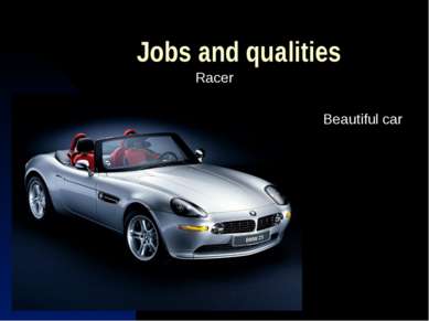 Jobs and qualities Racer Beautiful car