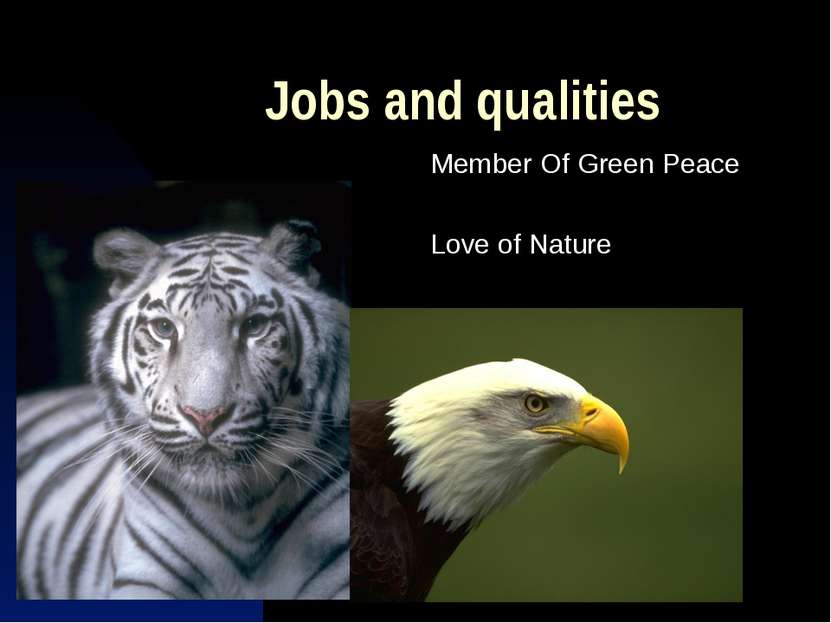 Jobs and qualities Member Of Green Peace Love of Nature