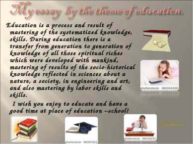 Education is a process and result of mastering of the systematized knowledge,...