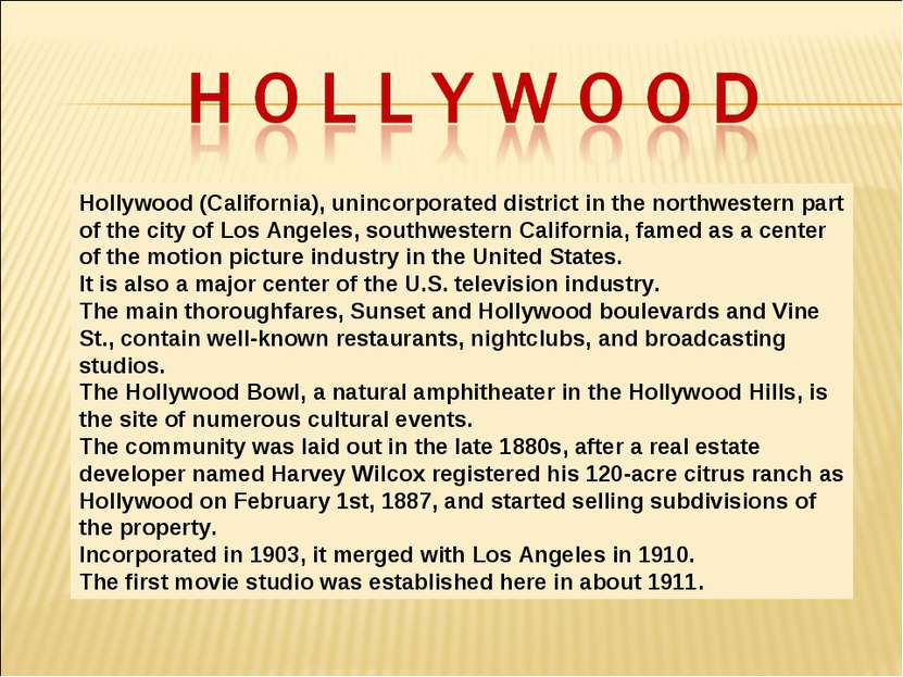 Hollywood (California), unincorporated district in the northwestern part of t...