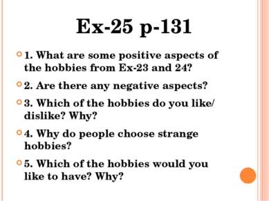 1. What are some positive aspects of the hobbies from Ex-23 and 24? 2. Are th...
