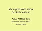 My impressions about Scottish festival