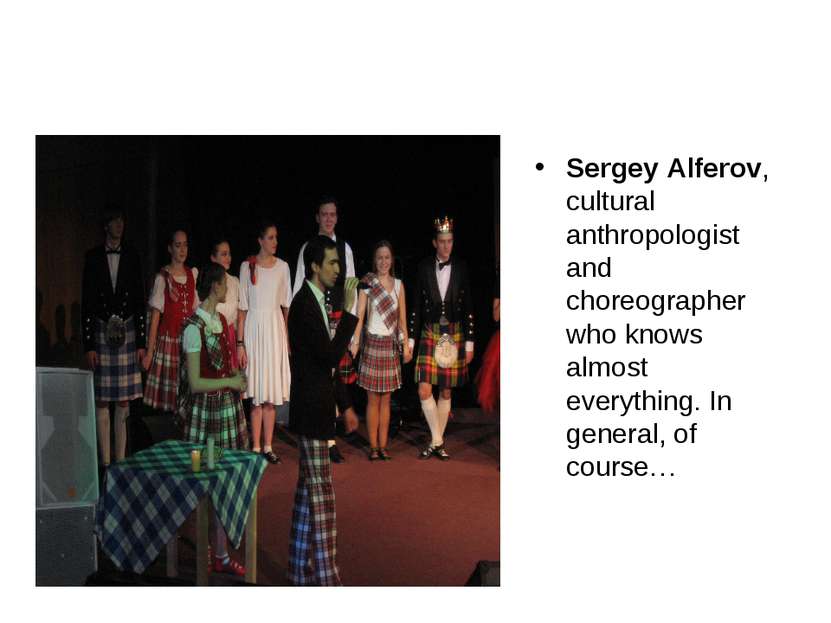 Sergey Alferov, cultural anthropologist and choreographer who knows almost ev...