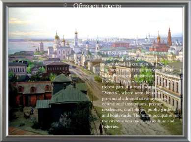 In 1780 Simbirsk became the capital of newly established governorship, which ...