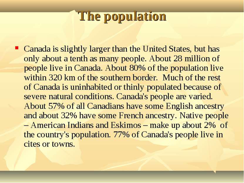 The population Canada is slightly larger than the United States, but has only...