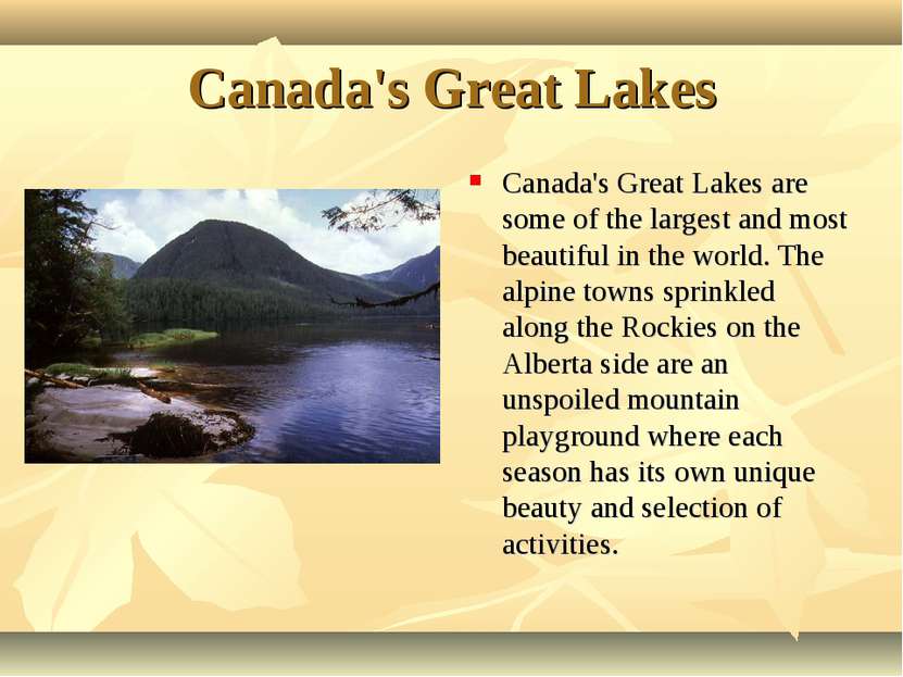 Canada's Great Lakes Canada's Great Lakes are some of the largest and most be...