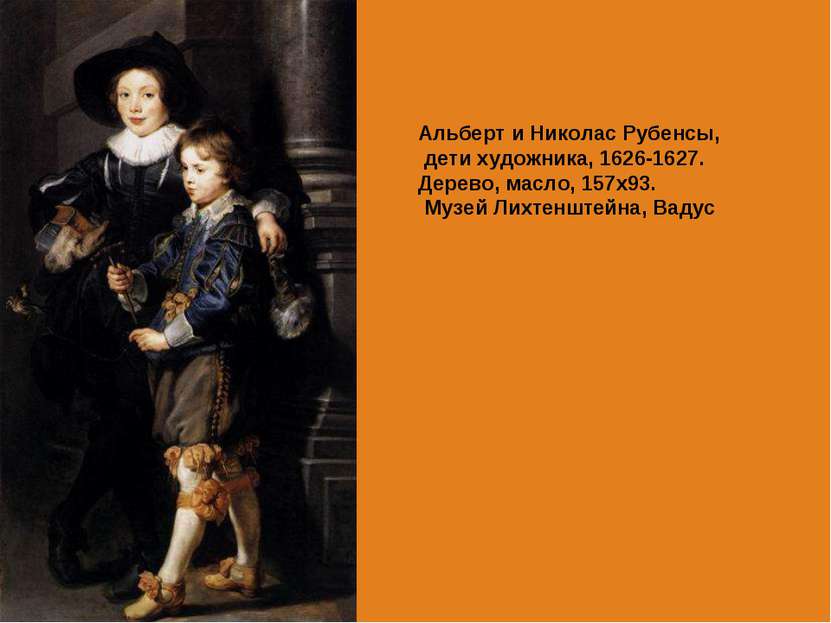 Альберт и Николас Рубенсы, дети художника, 1626-1627. Дерево, масло, 157х93. ...