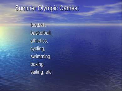 Summer Olympic Games: football, basketball, athletics, cycling, swimming, box...