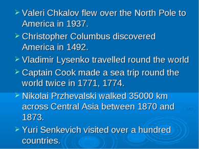 Valeri Chkalov flew over the North Pole to America in 1937. Christopher Colum...