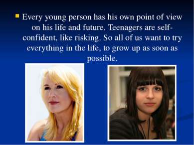 Every young person has his own point of view on his life and future. Teenager...