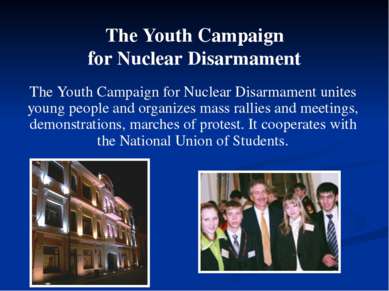 The Youth Campaign for Nuclear Disarmament unites young people and organizes ...