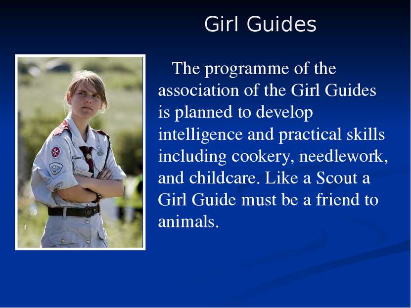 The programme of the association of the Girl Guides is planned to develop int...