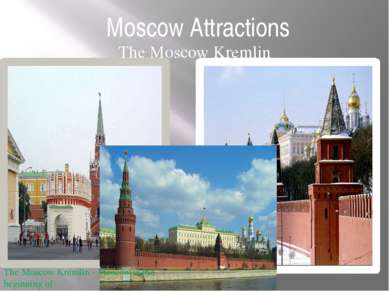 Moscow Attractions The Moscow Kremlin The Moscow Kremlin - Moscow is the begi...