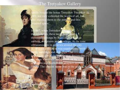 The Tretyakov Gallery family bought the house Tretyakov Tretyakov in 1851 not...