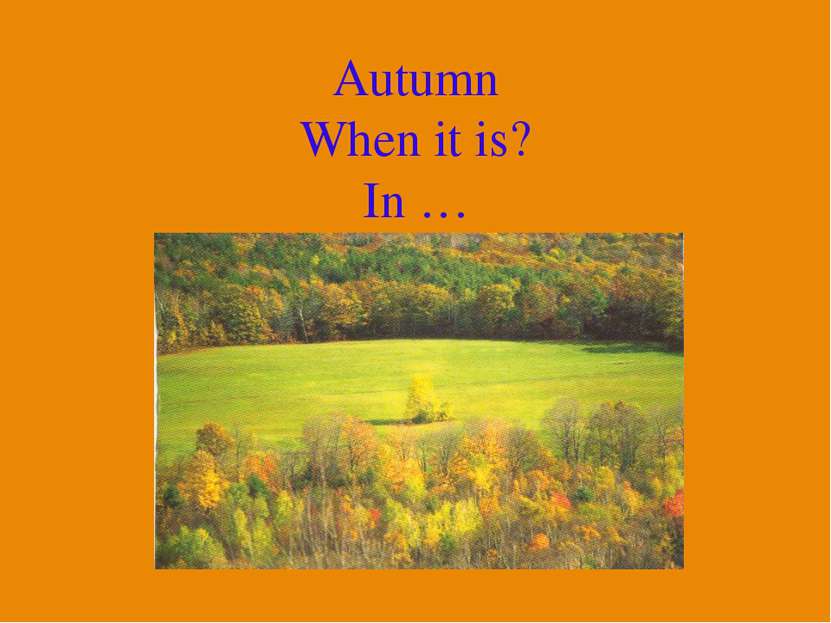 Autumn When it is? In …