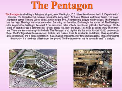 The Pentagon is a building in Arlington, Virginia, near Washington, D.C. It h...
