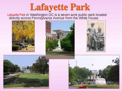 Lafayette Park in Washington DC is a seven acre public park located directly ...
