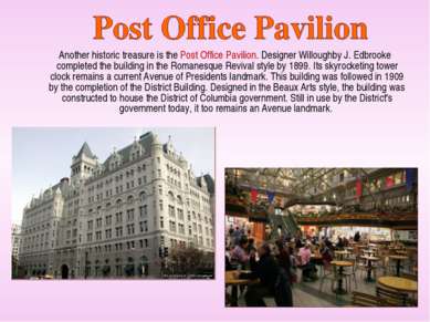 Another historic treasure is the Post Office Pavilion. Designer Willoughby J....