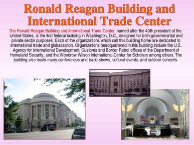 The Ronald Reagan Building and International Trade Center, named after the 40...