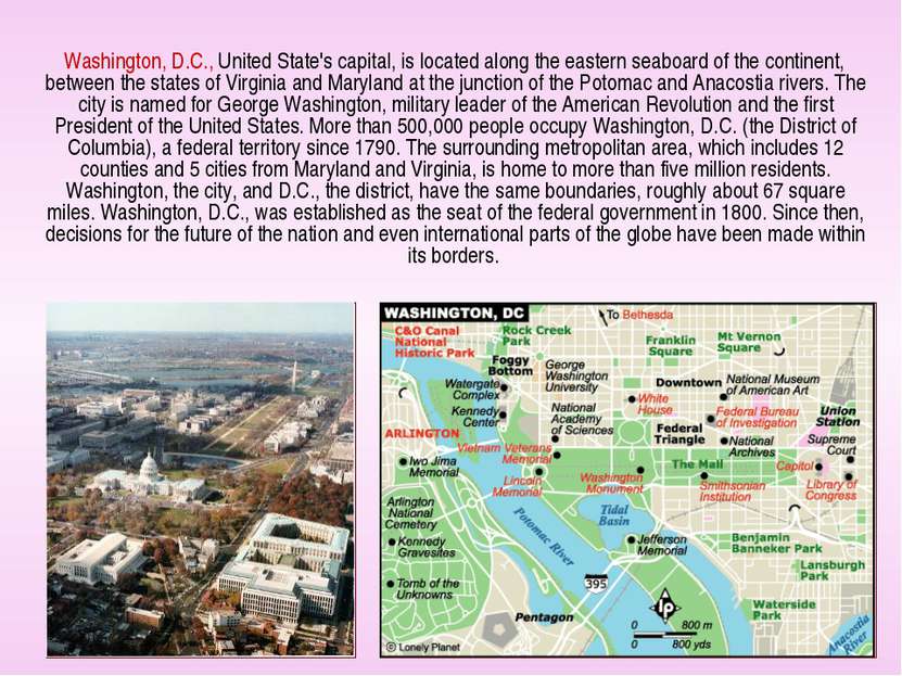 Washington, D.C., United State's capital, is located along the eastern seaboa...