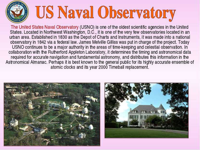 The United States Naval Observatory (USNO) is one of the oldest scientific ag...