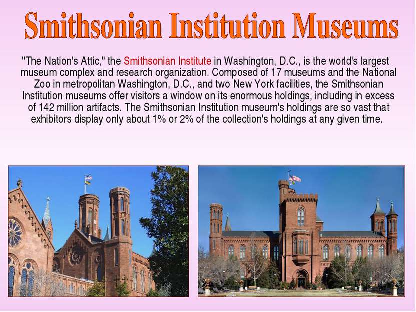 "The Nation's Attic," the Smithsonian Institute in Washington, D.C., is the w...