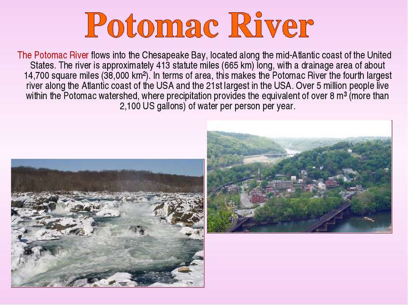 The Potomac River flows into the Chesapeake Bay, located along the mid-Atlant...