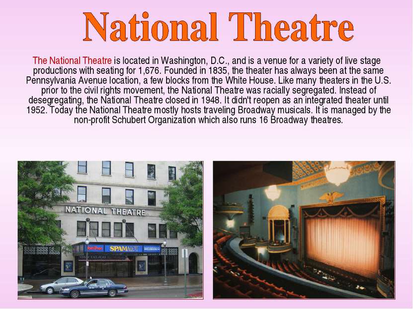 The National Theatre is located in Washington, D.C., and is a venue for a var...