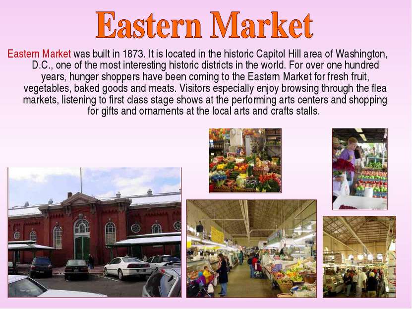 Eastern Market was built in 1873. It is located in the historic Capitol Hill ...