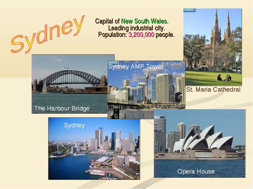 Capital of New South Wales. Leading industrial city. Population: 3,200,000 pe...