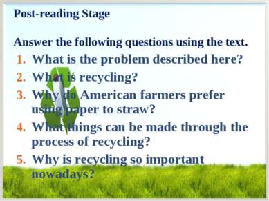 Post-reading Stage Answer the following questions using the text. What is the...