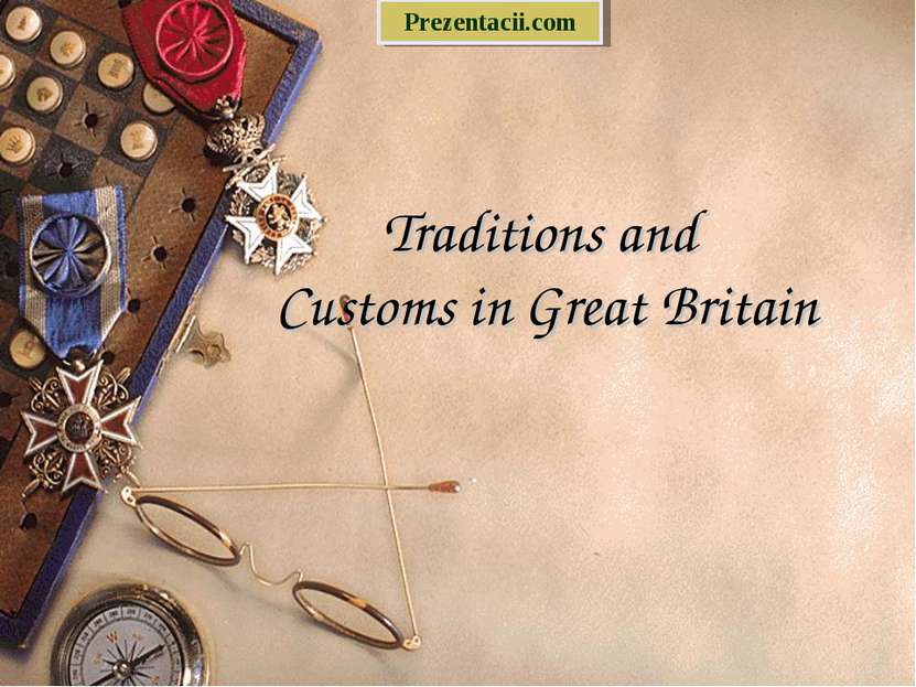 Traditions and Customs in Great Britain Prezentacii.com