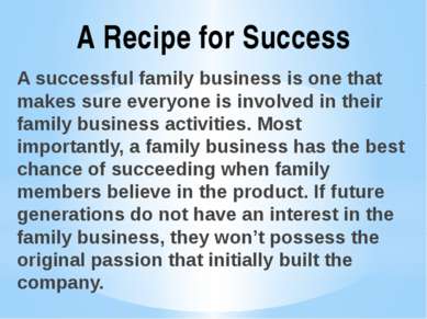 A successful family business is one that makes sure everyone is involved in t...
