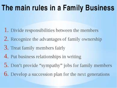 Divide responsibilities between the members Recognize the advantages of famil...